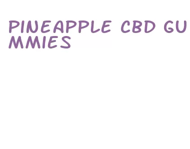 pineapple cbd gummies