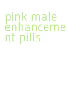 pink male enhancement pills