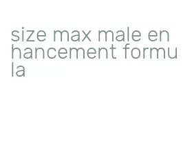 size max male enhancement formula
