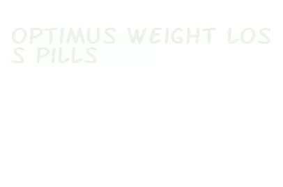 optimus weight loss pills