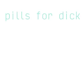 pills for dick