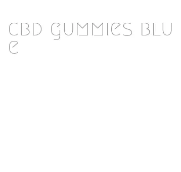 cbd gummies blue