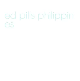 ed pills philippines