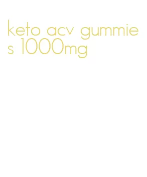 keto acv gummies 1000mg