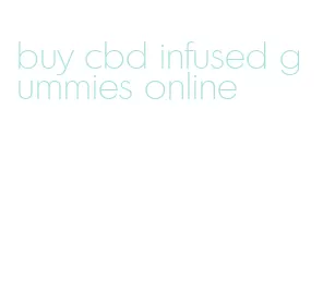 buy cbd infused gummies online
