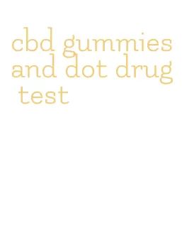 cbd gummies and dot drug test