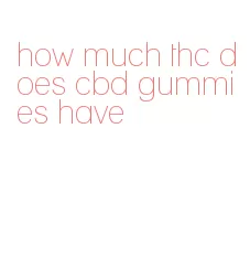 how much thc does cbd gummies have