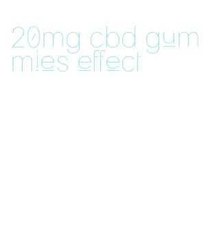 20mg cbd gummies effect