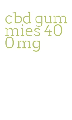 cbd gummies 400 mg