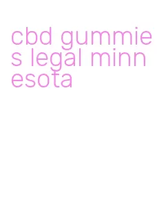 cbd gummies legal minnesota