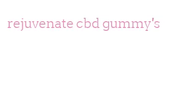 rejuvenate cbd gummy's