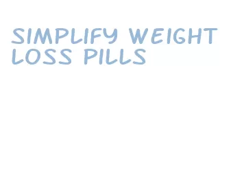 simplify weight loss pills