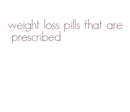 weight loss pills that are prescribed
