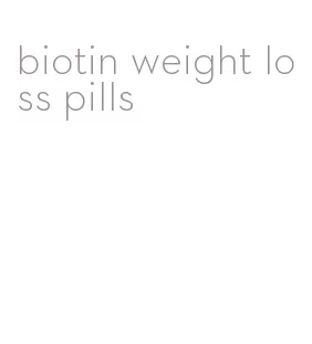biotin weight loss pills