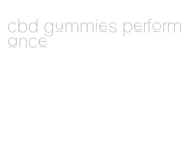 cbd gummies performance
