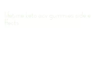 lifetime keto acv gummies side effects