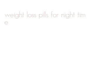 weight loss pills for night time