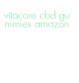 vitacore cbd gummies amazon