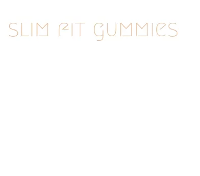 slim fit gummies