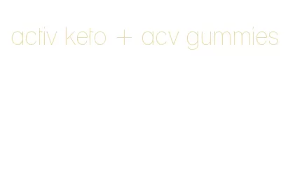 activ keto + acv gummies