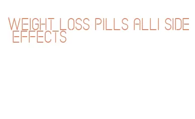 weight loss pills alli side effects