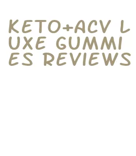 keto+acv luxe gummies reviews
