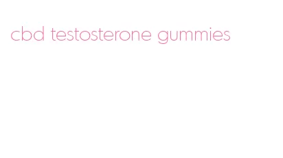 cbd testosterone gummies