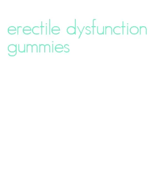 erectile dysfunction gummies