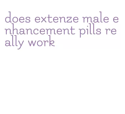does extenze male enhancement pills really work