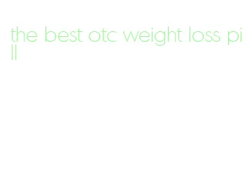 the best otc weight loss pill