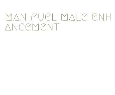 man fuel male enhancement