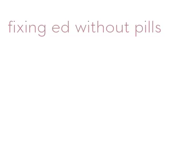 fixing ed without pills