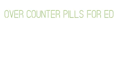 over counter pills for ed