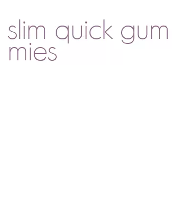 slim quick gummies