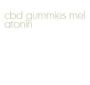 cbd gummies melatonin