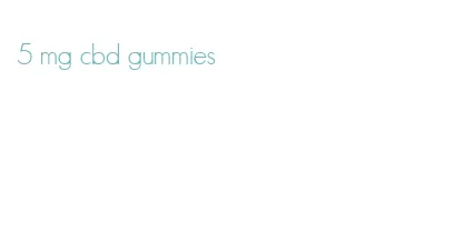 5 mg cbd gummies