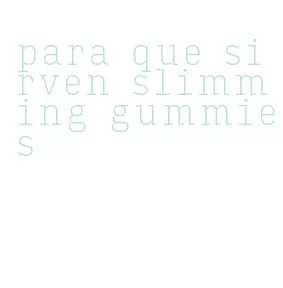 para que sirven slimming gummies