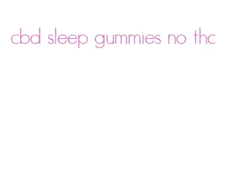 cbd sleep gummies no thc