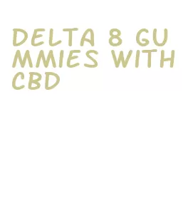 delta 8 gummies with cbd