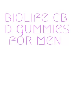 biolife cbd gummies for men