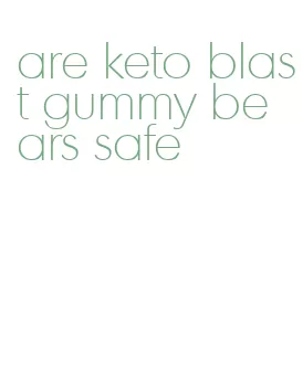are keto blast gummy bears safe