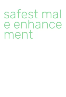 safest male enhancement
