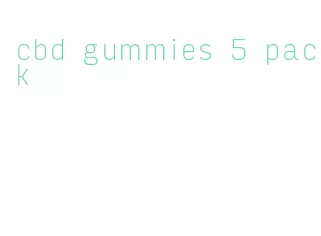 cbd gummies 5 pack