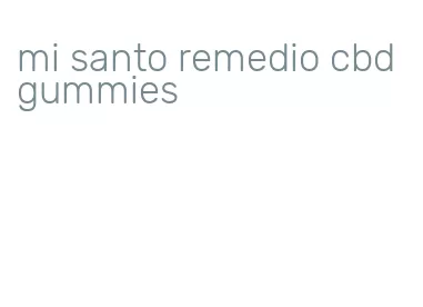 mi santo remedio cbd gummies
