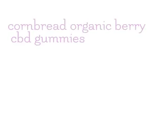 cornbread organic berry cbd gummies