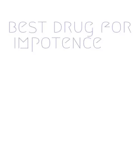 best drug for impotence