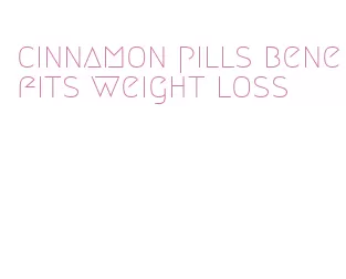 cinnamon pills benefits weight loss