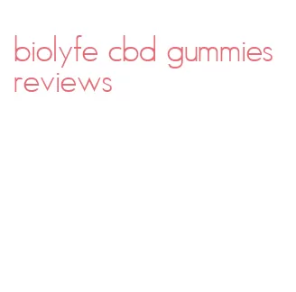 biolyfe cbd gummies reviews