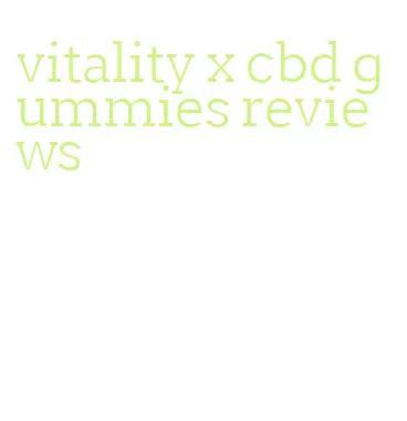 vitality x cbd gummies reviews