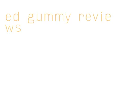 ed gummy reviews